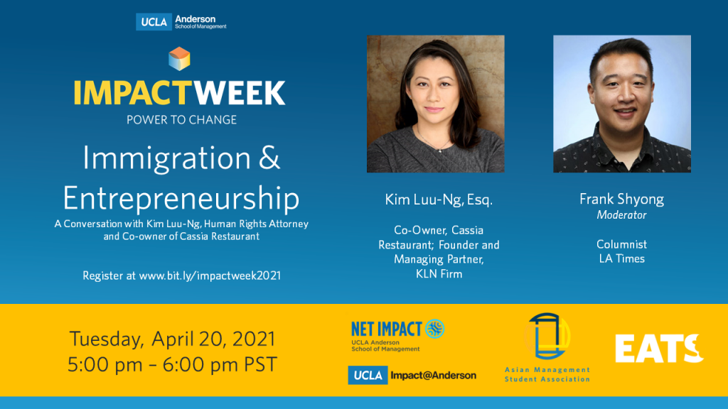 Flyer for Immigration & Entrepreneurship: A Conversation with Kim Luu-Ng, Human Rights Attorney and Co-owner of Cassia Restaurant Tuesday, April 20, 5:00 pm - 6:00 pm PST