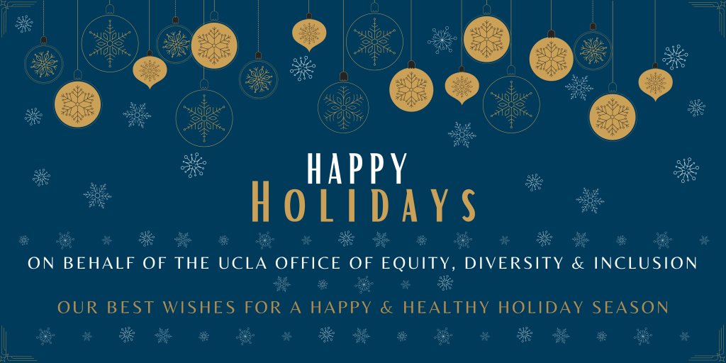holiday-themed graphic: happy holidays - on behalf of the office of equity, diversity and inclusion - our best wishes for a happy & healthy holiday season
