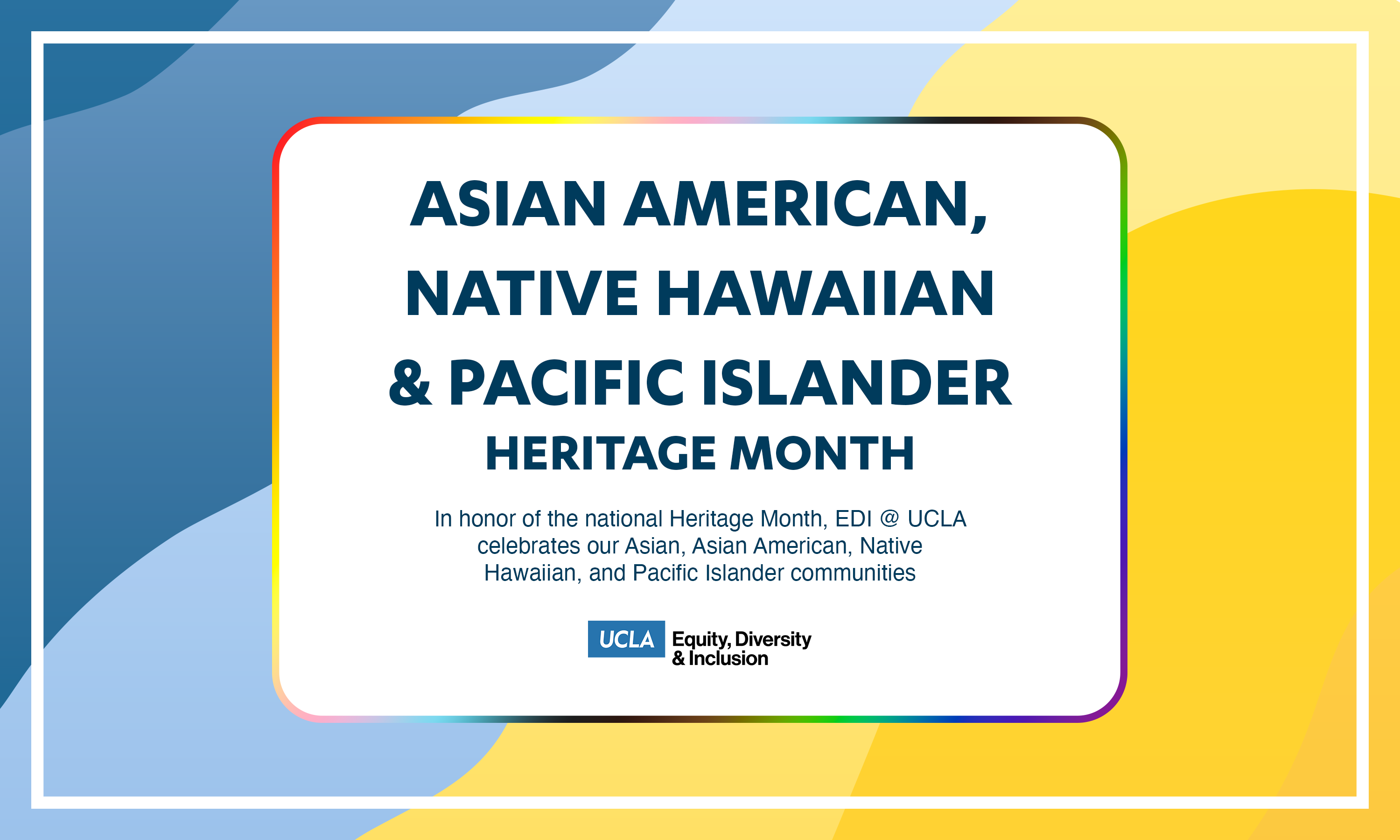 asian american, native hawaiian & pacific islander hereitage month - in honor of the national heritage month, edi @ ucla celebrates our asian, asian american, native hawaiian, and pacific islander communities