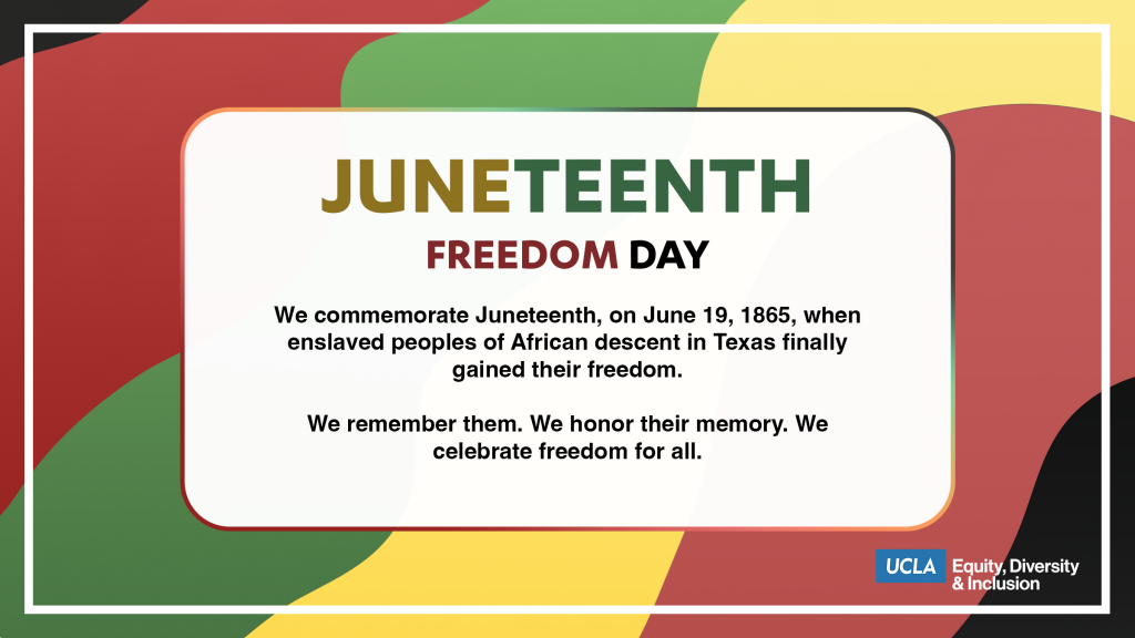 graphic commemorating juneteenth freedom day. we commemorate juneteenth, on june 19, 1865, when enslaved peoples of african descent in texas finally gained their freedom. we remember them. we honor their memory. we celebrate freedom for all.
