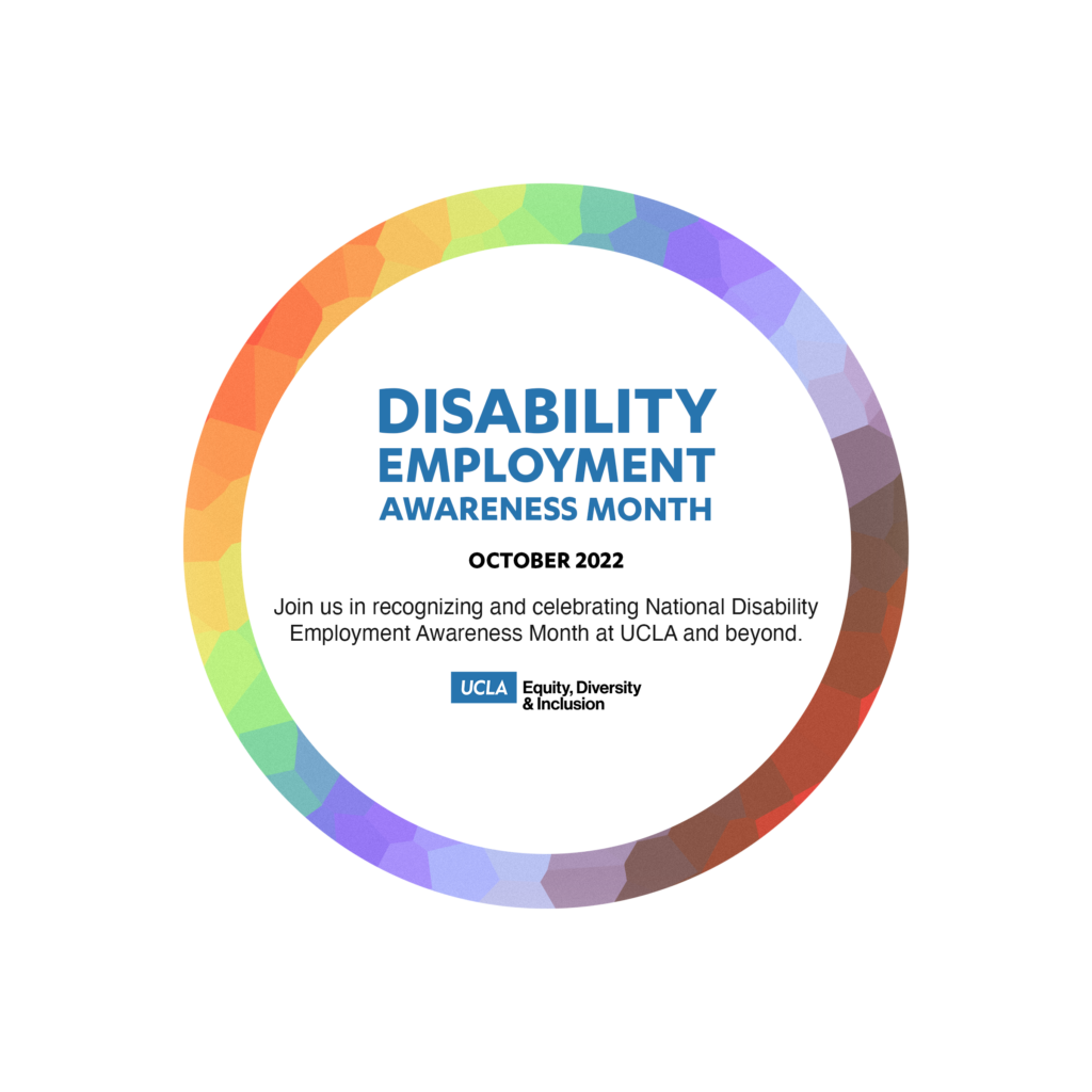 national disability employment awareness month (october 2022) - join us in recognizing and celebrating national disability employment awareness month at ucla and beyond