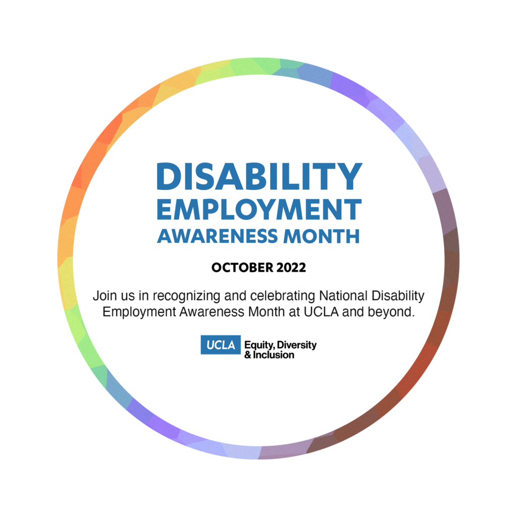national disability employment awareness month (october 2022) - join us in recognizing and celebrating national disability employment awareness month at ucla and beyond
