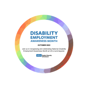national disability employment awareness month (october 2022) - join us in recognizing and celebrating national disability employment awareness month at ucla and beyond