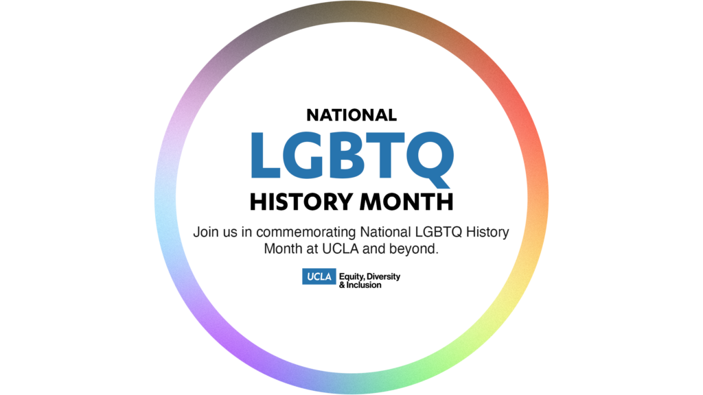 lgbtq history month (october 2022) - join us in commemorating lgbtq history month at ucla and beyond