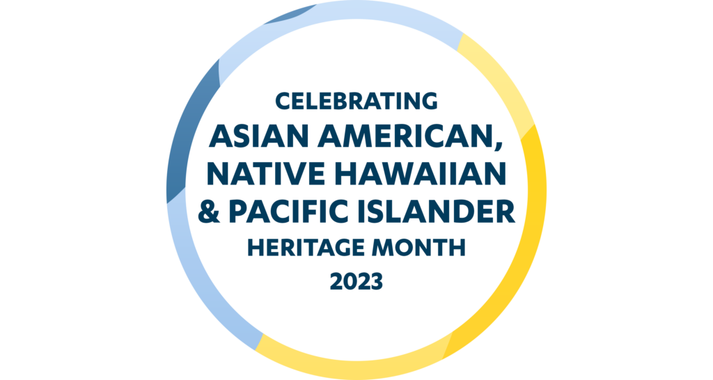celebrating asian american, native hawaiian & pacific islander hereitage month 2023