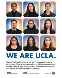 we are ucla campaign from the Music and Justice event series collaboration between the office of equity, diversity and inclusion and the herb alpert school of music. the graphic features 9 portraits of vip edi guests, and the following language: we don't all look the same. we don't all speak the same languages. diverse backgrounds and difference experiences make us unique. our ability to be a community that values our individual identities makes us strong.