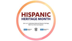 hispanic heritage month 2023 - join us in celebrating national hispanic heritage month at ucla and beyond
