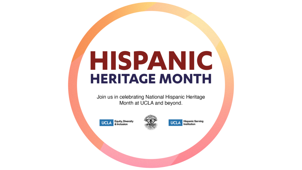 hispanic heritage month 2024 - join us in celebrating national hispanic heritage month at ucla and beyond